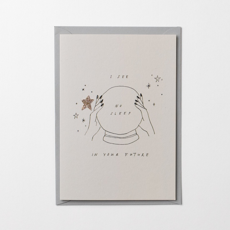 ‘I See No Sleep In Your Future’ Greetings Card
