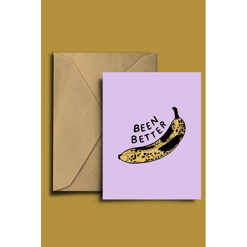 Been Better Card
