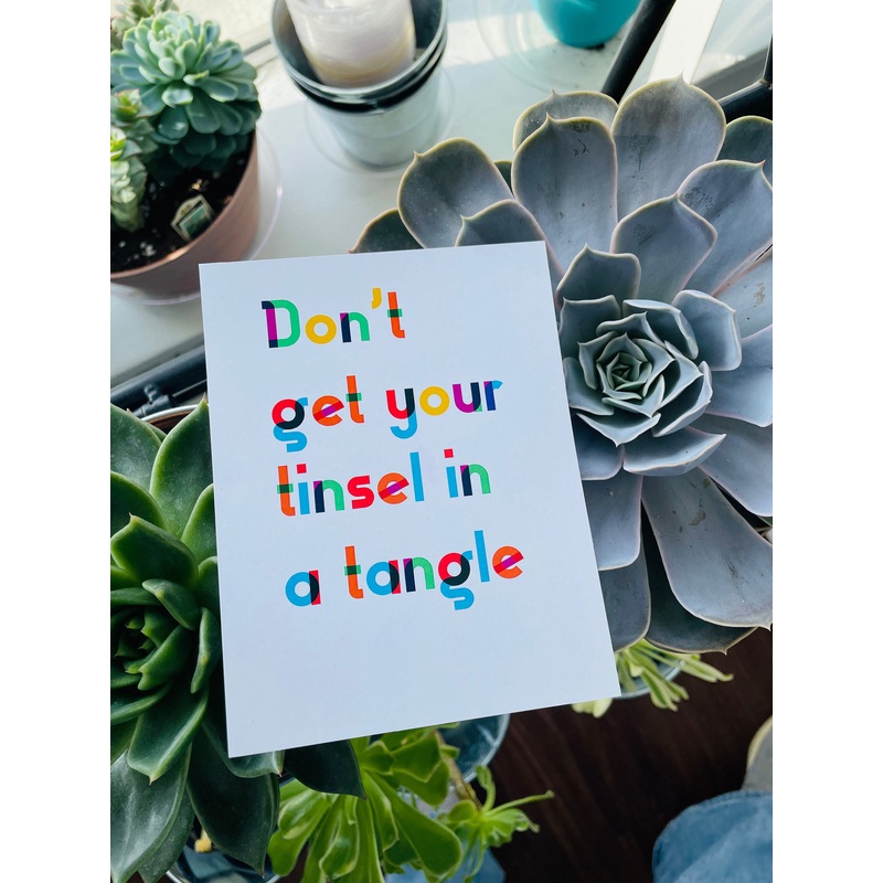 Don’t Get Your Tinsel In A Tangle Greeting Card