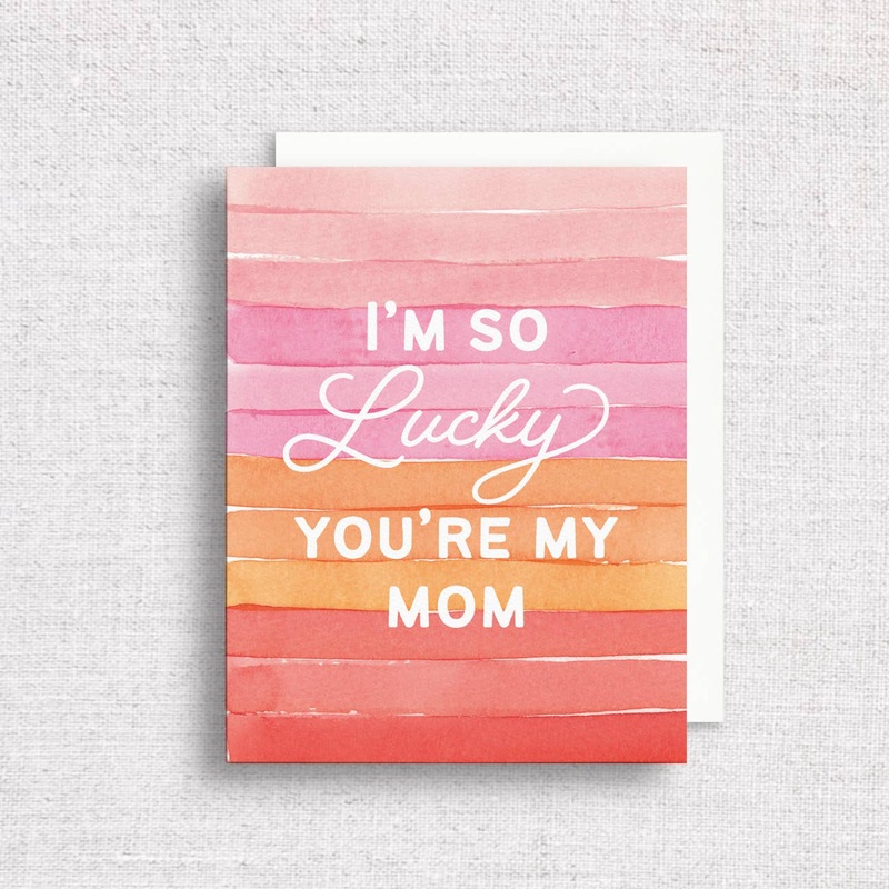 I’m So Lucky You’re My Mom Greeting Card | Mother’s Day Card