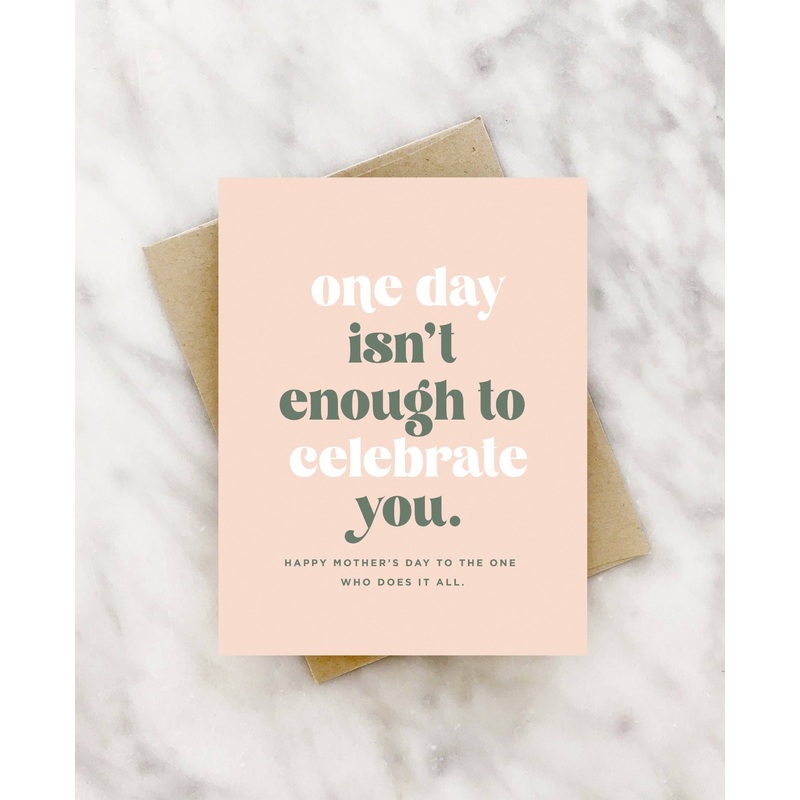 one day isn’t enough mother’s day card