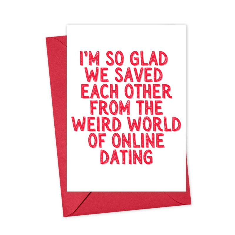 Saved From Online Dating  Valentine’s Day Anniversary Cards