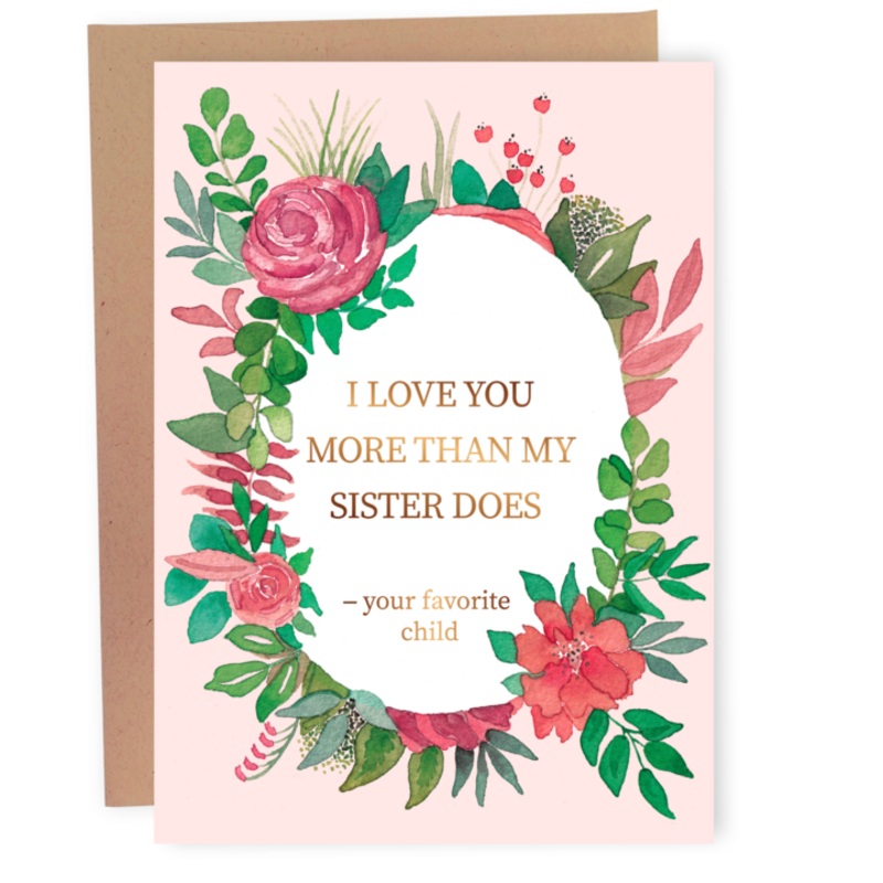Mother’s Day Card – I Love You More Than My Sister Does