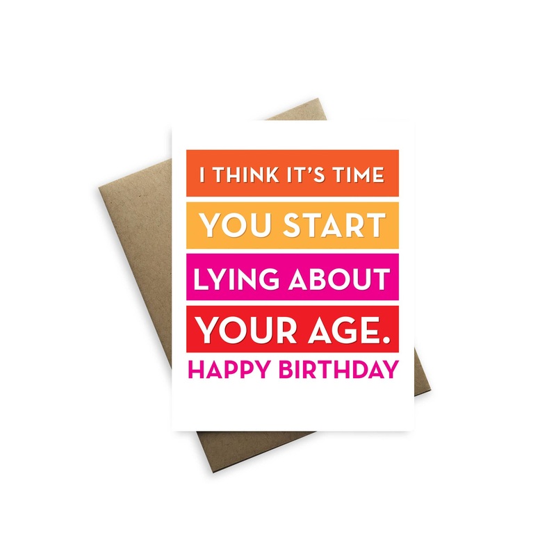 It’s Time You Start Lying Birthday Card