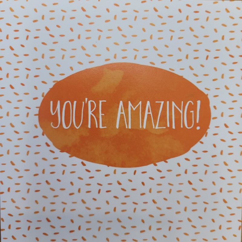 You’re Amazing! Card