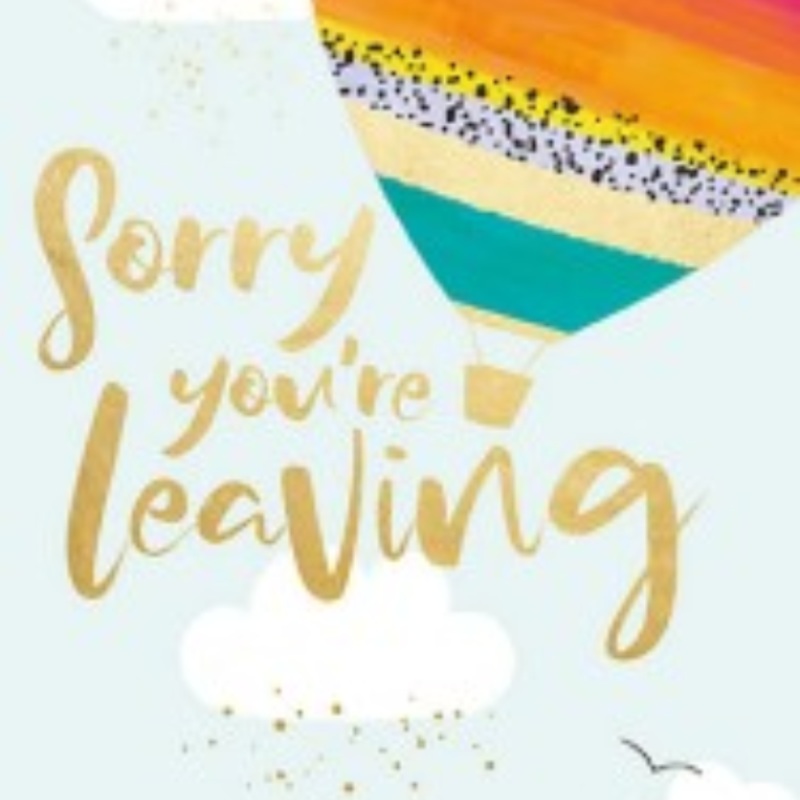 Sorry You Are Leaving Balloon Card